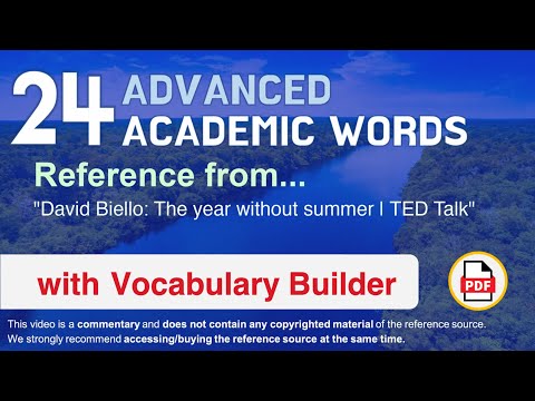 24 Advanced Academic Words Ref from "David Biello: The year without summer | TED Talk"