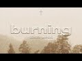 Burning - Zach Webb (Official Lyric Video)