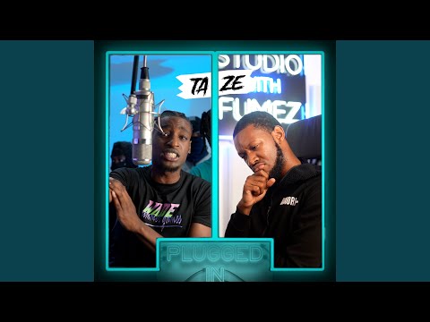 Taze x Fumez The Engineer - Plugged In