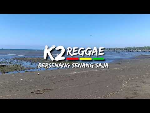 K2 Reggae - Bersenang Senang Saja (Official Video Lyric)