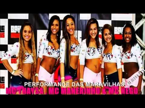 MC THAYSA MC MANERINHO MC NEGO   PERFORMANCE DAS MARAVILHAS DJ DIOGO DE NT   YouTube