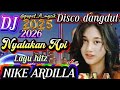 NYALAKAN API NIKE ARDILLA DISCO DANGDUT REMIX LAGU HITS KENANGAN NOSTALGIA Top