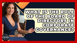 What Is the Role of the Board of Directors in Corporate Governance? | 