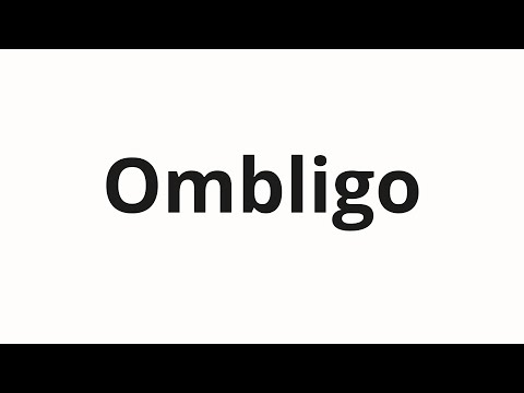How to pronounce Ombligo