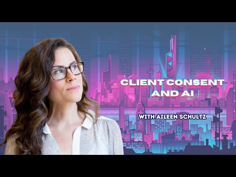 Season 6, Episode 1: Client Consent in the AI Era (ft. Aileen Schulz) || Notes to My (Legal) Self®
