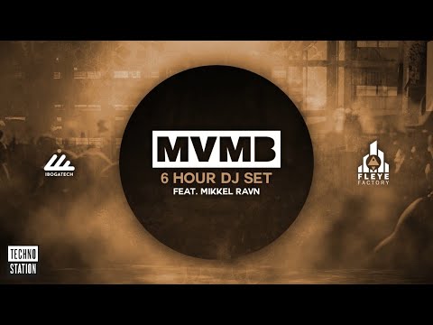 MVMB 6 Hour DJ Set Feat. Mikkel Ravn