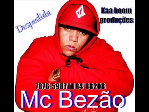 MC BEZÃO (MUSICA DESPEDIDA)