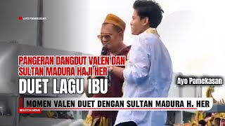 Download lagu Moment pangeran dangdut Valen duet dengan sultan madura Haji Her mp3