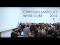 Christian Marclay, White Cube 2015