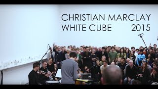 Christian Marclay, White Cube 2015