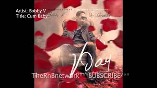 New 2012 R&amp;B - Bobby V - Cum Baby - Best Baby Making Music You Have Not Heard