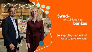 Kaip „Pegasas“ keičiasi kartu su savo klientais? | Verslui lengviau su „Swedbank“