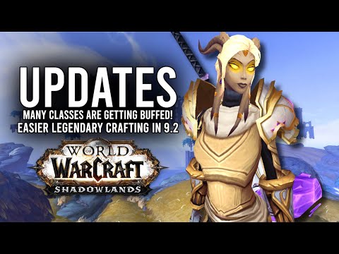 Many Classes Are Looking To Get BUFFED And Other Updates In Patch 9.2! - WoW: Shadowlands 9.2