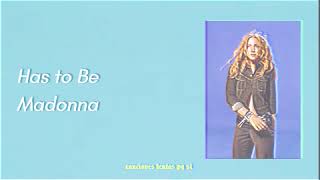 Madonna; Has to Be (Slowed + Reverb)