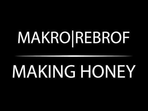 MAKRO | REBROF - MAKING HONEY