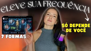 7 formas de elevar sua vibração