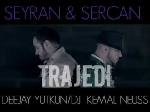 Seyran & Sercan - Trajedi 2013 // (Remix) Deejay Yutkun ft Dj Kemal Neuss