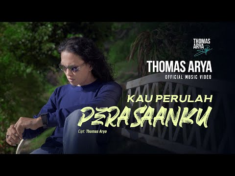 Thomas Arya - Kau Perulah Perasaanku - ( Official Music Video )