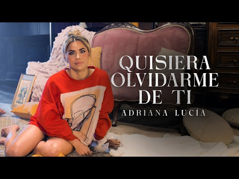 Adriana Lucía - Quisiera Olvidarme de Ti (Video Oficial)