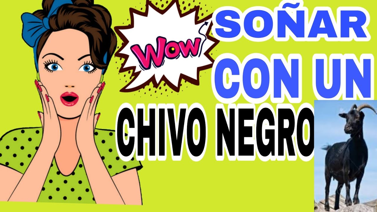 SOÑAR CON UN CHIVO NEGRO/SALUDANDO SUSCRIPTORES!!