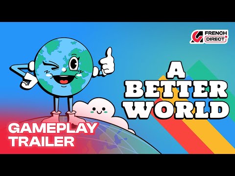 A Better World - Gameplay Trailer | AG French Direct 2025