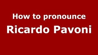 How to pronounce Ricardo Pavoni