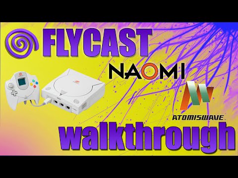 FLYCAST 2025 "Dreamcast,Naomi,Atomiswave Emulator"  Overview, Installation, and Setup
