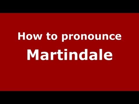How to Pronounce Martindale - PronounceNames.com