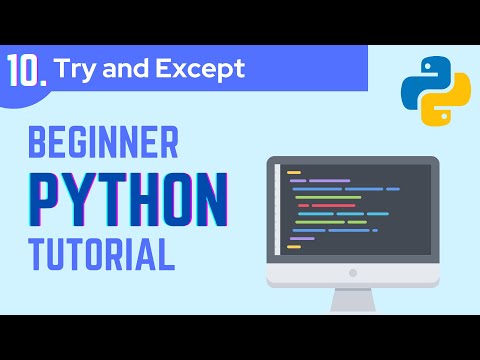 Python Beginner 2021 Tutorial Part 10 Try Except
