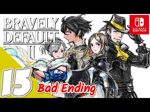 Bravely Default II [Switch] | Gameplay Walkthrough Part 15 [Chapter 5] (3/3) Bad End | No Commentary
