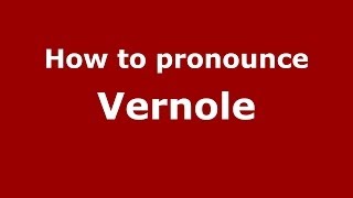 How to pronounce Vernole