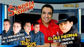LOS TERCOS con NUEVA MUSICA Y ELIAS MEDINA PERRO PARA COMPONER - SANDRIA SHOW