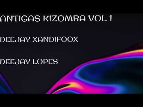 Antigas kizomba vol 1 Deejay Lopes x Deejay Xandifoox