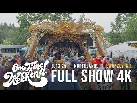 One Time Weekend - 6.13.25 Swanzey, NH - Northlands Music Festival [FULL SHOW 4k]