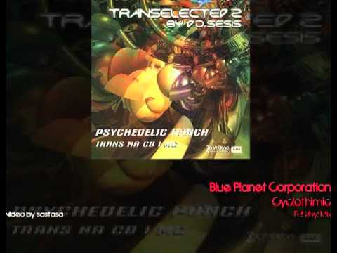 5/10.. Blue Planet Corporation - Cyclothimic (Full Vinyl Mix)