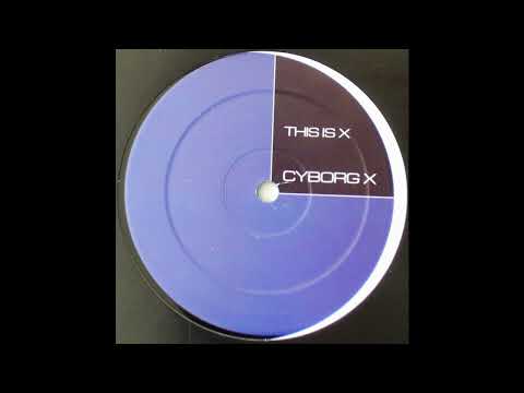 Cyborg X - This Is X (Techno 2000)