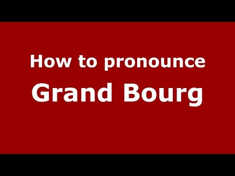 How to pronounce Grand Bourg (Spanish/Argentina) - PronounceNames.com