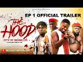 The hood EP 1 thriller ft  Jagaban squad