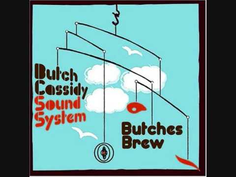Butch Cassidy Sound System - Standing On