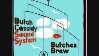 Butch Cassidy Sound System - Standing On