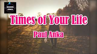 Times Of Your Life by Paul Anka (LYRICS)