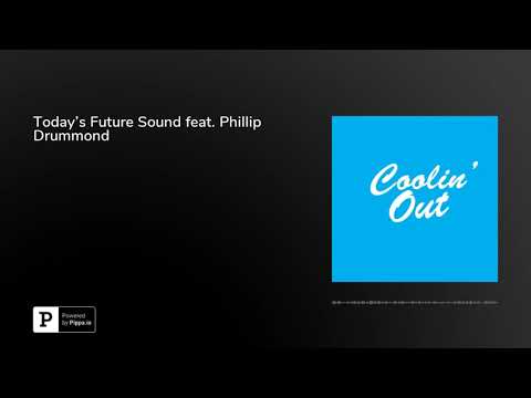 Today's Future Sound feat. Phillip Drummond