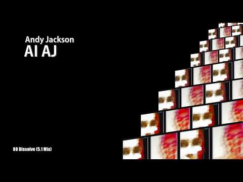 Andy Jackson - 08 Dissolve (5.1 Mix)