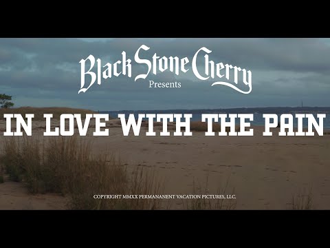 Black Stone Cherry - In Love With The Pain (Official Music Video)