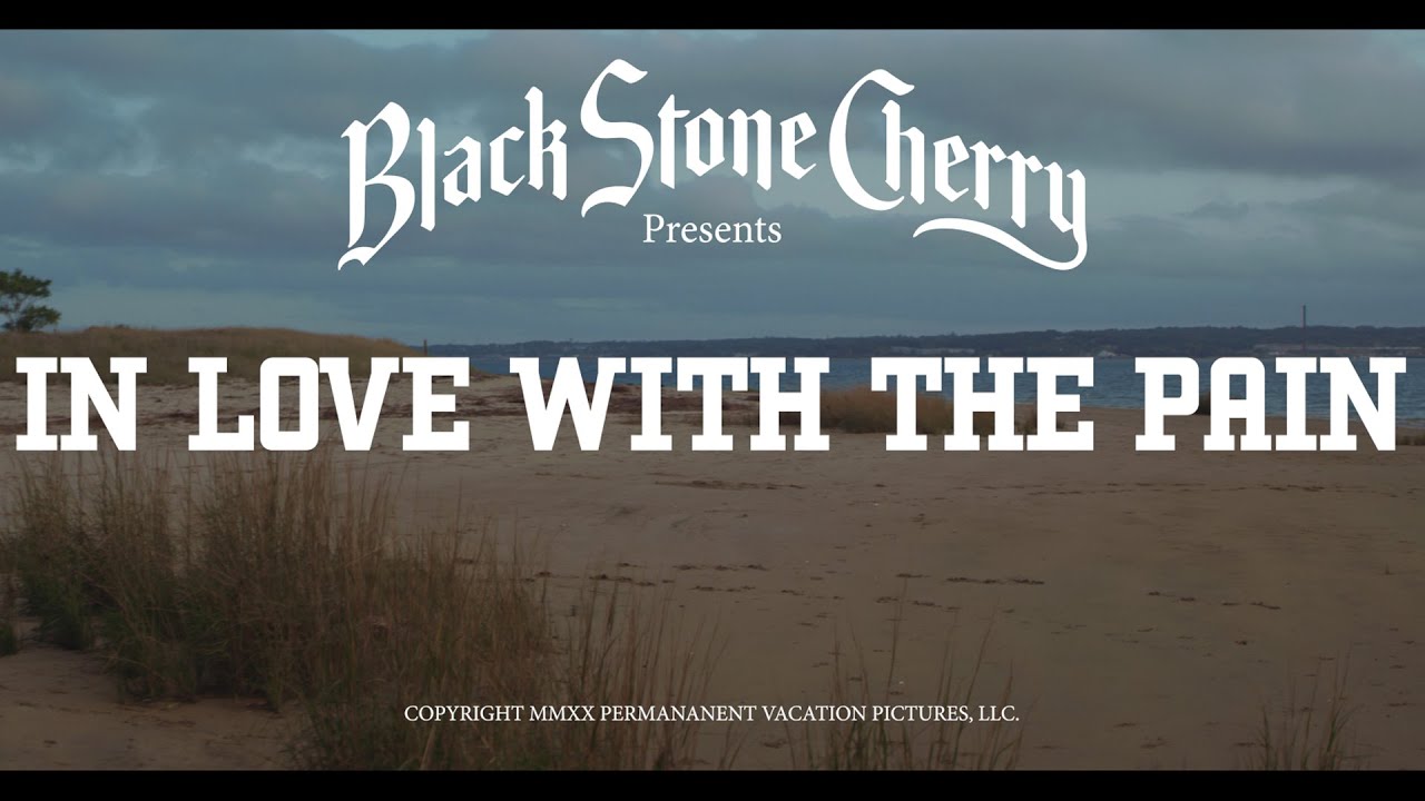 Black Stone Cherry - In Love With The Pain (Official Music Video) - YouTube