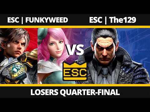 ESC 72 - Losers Quarter-Final - ESC | FUNKYWEED Vs. ESC | The129 - TEKKEN 8 Tournament