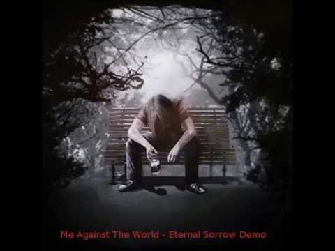 Eternal Sorrow - Me Against The World