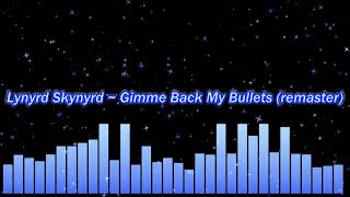 Lynyrd Skynyrd ~ Gimme Back My Bullets (remaster)