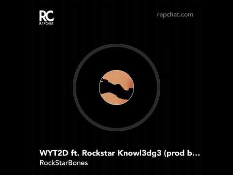 WYT2D ft. Rockstar Knowl3dg3 (prod by. LRBeats)