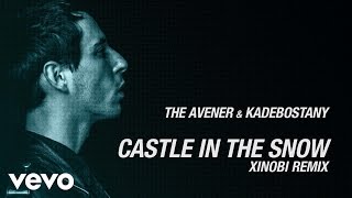 The Avener, Kadebostany - Castle in the snow (Xinobi Remix)